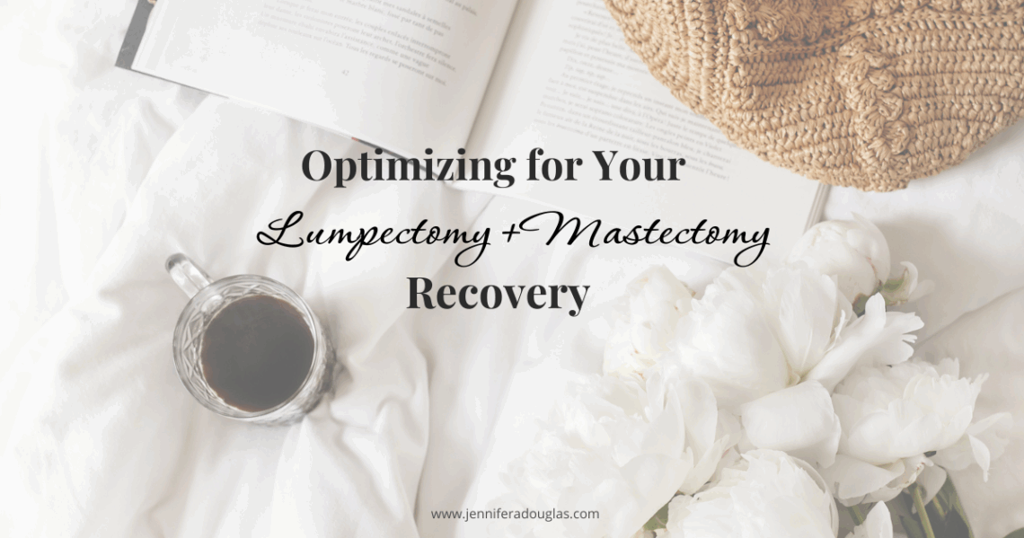 Coffee, book, basket and flowers on a bed. text reads Optimizing for your lumpectomy+mastectomy recovery
