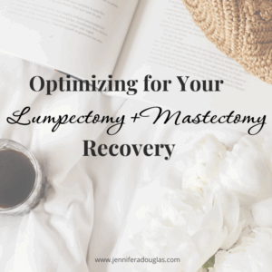 Coffee, book, basket and flowers on a bed. text reads Optimizing for your lumpectomy+mastectomy recovery