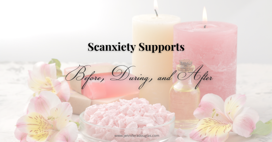 Candles, pink flowers, and bath salts. Text over reads Scanxiety Supports: Before, during, and after