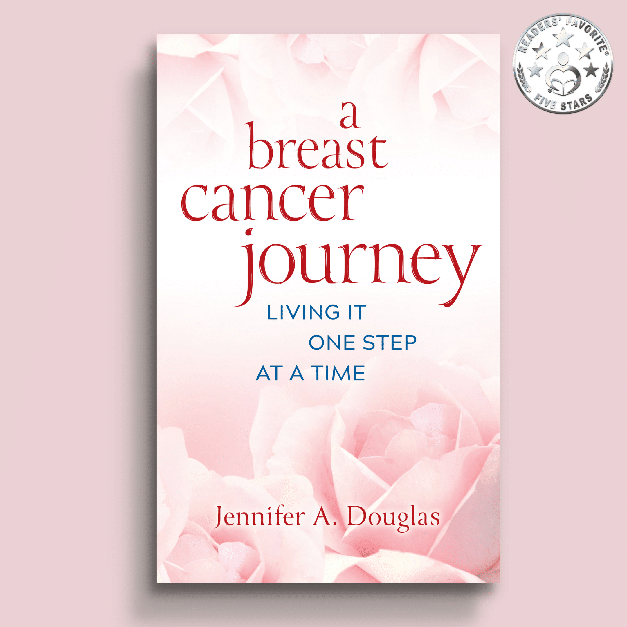 "A Breast Cancer Journey: Living it One Step at a Time" book cover