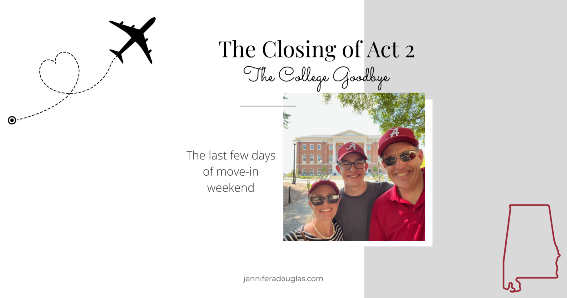 Text reads The closing of act 2: The college goodbye. Photo of author and family on the Alabama Campus