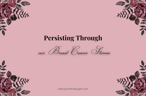 Pink background with text reading: Persisting Through our Breast Cancer Storm