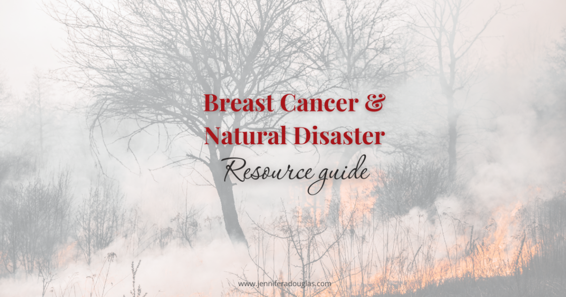 breast cancer and natural disaster resource guide with background image of a fire on a hillside