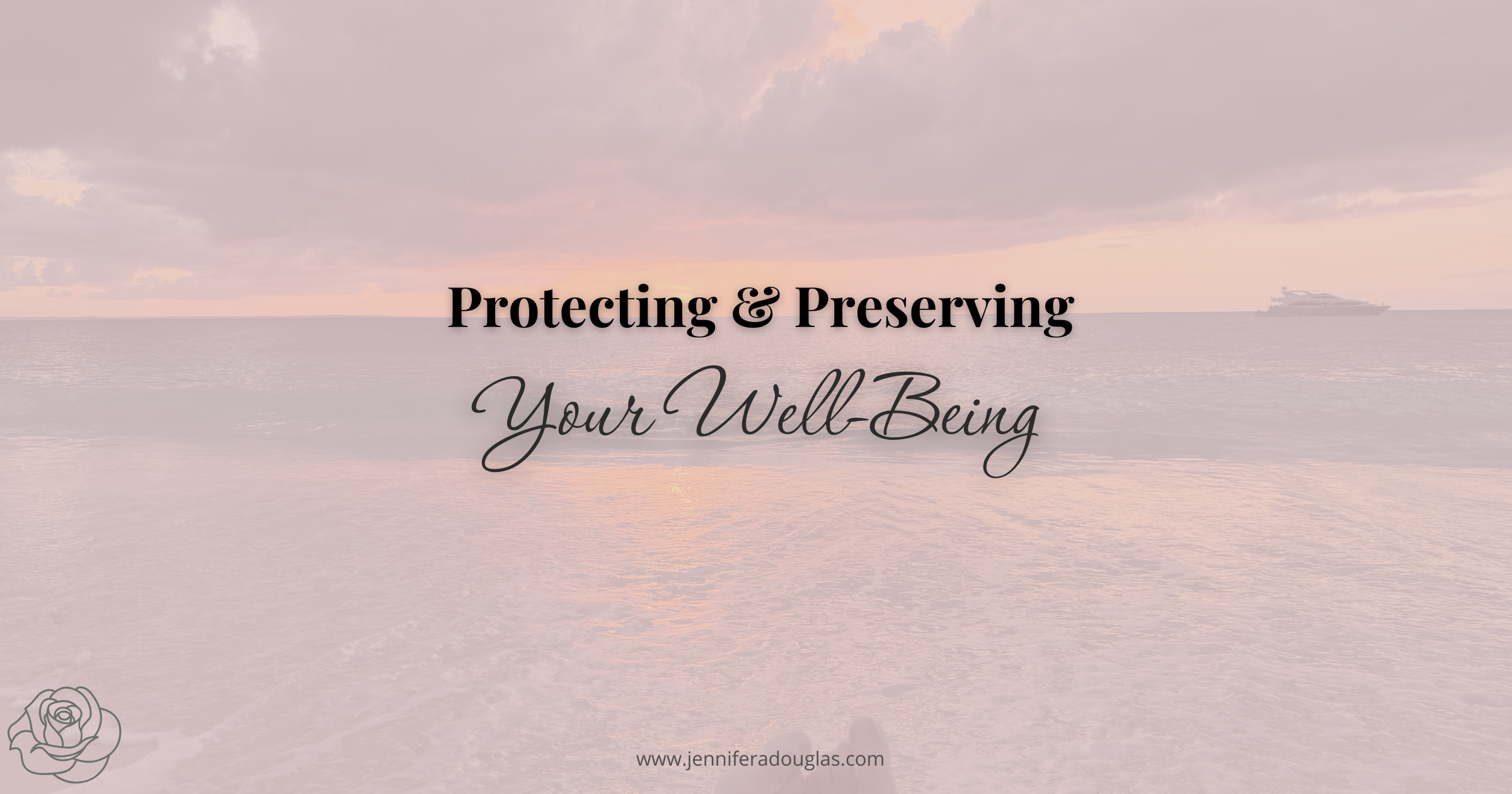 Image of an ocean at sunset. Text reads Protecting and preserving your well-being.