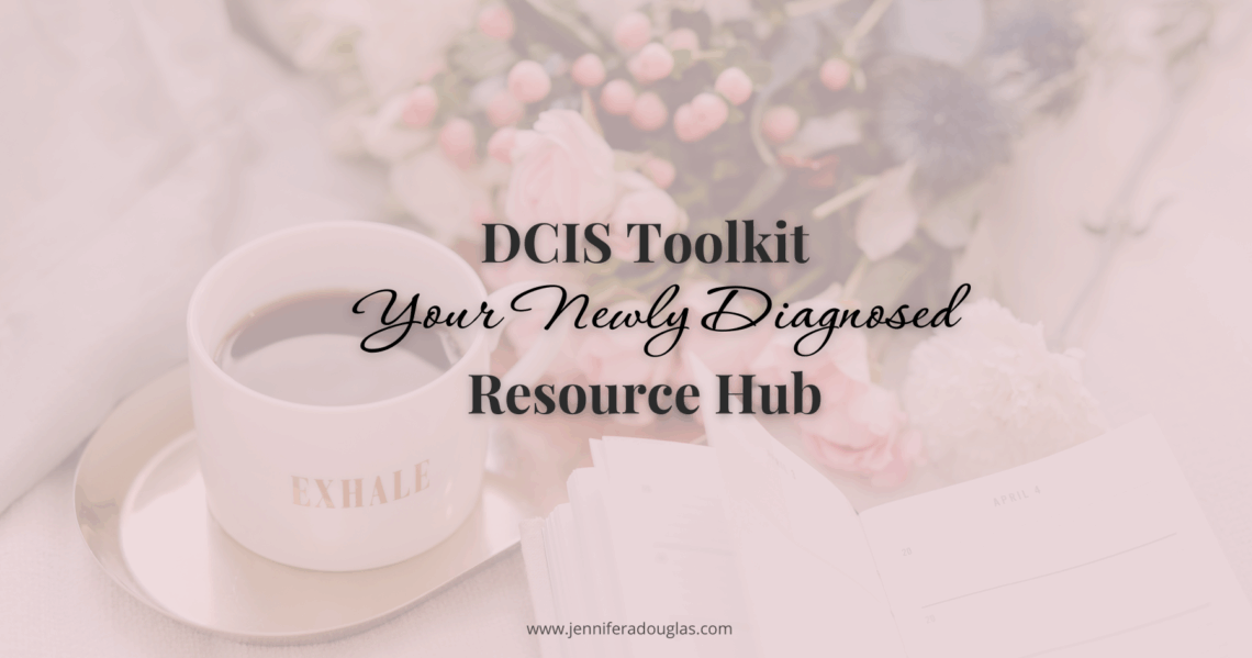 Pink background with flowers and a coffee cup. Text reads DCIS toolkit your newly diagnosed resource hub