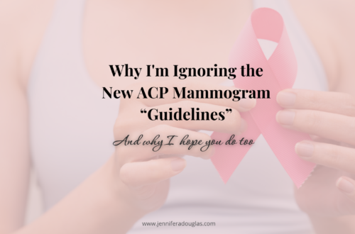 Background of a woman holding a pink ribbon. Text reads Why I'm ignoring the new ACP Mammogram guidlines and why I hope you do too.